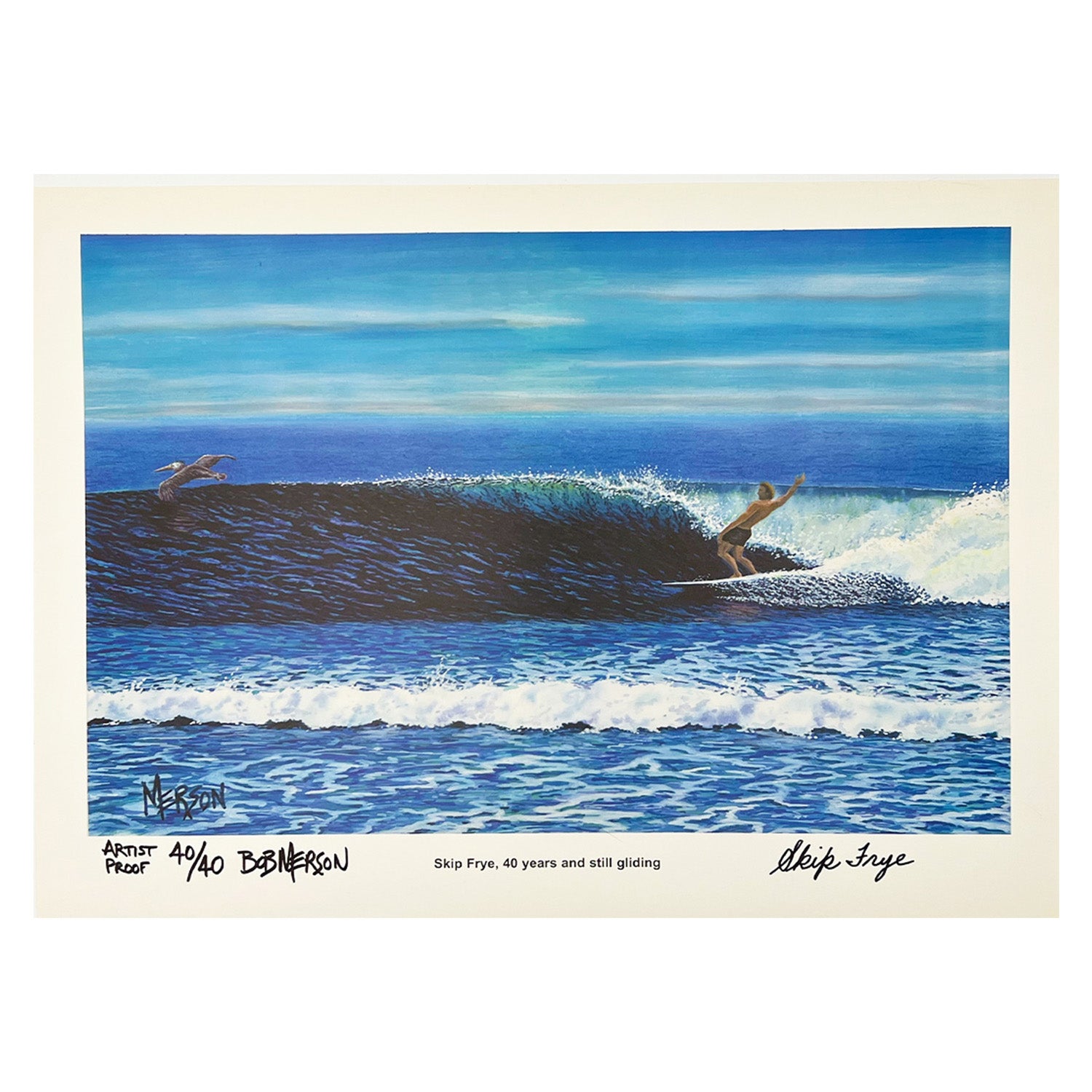 BOB MERSON PRINT -SKIP FRYE 40 YEAR ARTIST PROOF - SIGNED